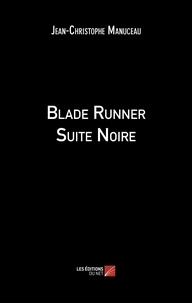Jean-Christophe Manuceau - Blade Runner Suite Noire.
