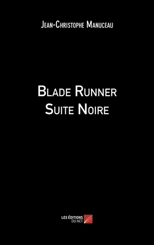 Jean-Christophe Manuceau - Blade Runner Suite Noire.