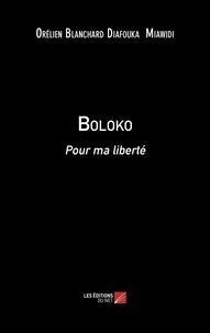 Miawidi orélien blanchard Diafouka - Boloko - Pour ma liberté.