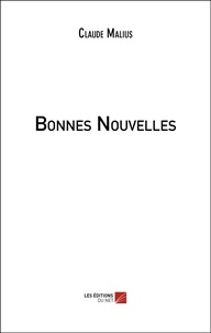 Claude Malius - Bonnes Nouvelles.
