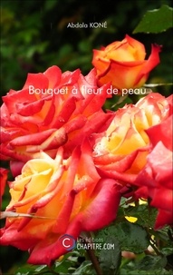 Abdala Kone - Bouquet à fleur de peau.