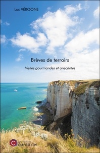 Luc Véroone - Brèves de terroirs - Visites gourmandes et anecdotes.