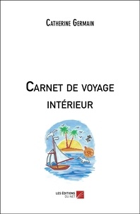 Catherine Germain - Carnet de voyage intérieur.