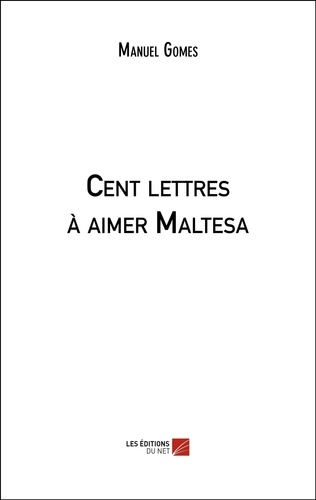 Manuel Gomes - Cent lettres à aimer Maltesa.