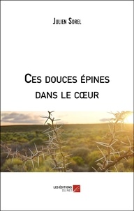 Julien Sorel - Ces douces épines dans le cœur.