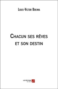 Louis-Victor Bekima - Chacun ses rêves et son destin.