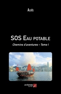  Alois - Chemins d’aventures Tome 1 : SOS Eau potable.