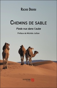 Rachid Douiou - Chemins de sable - Pieds nus dans l’aube.