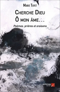 Cherche Dieu - Ô mon âme.