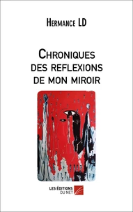 Chroniques des reflexions de mon miroir