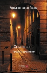  Académie des livres de Toulous - Chroniques - Pendant le confinement.