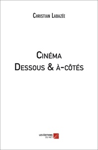 Christian Labazée - Cinéma - Dessous & à-côtés.