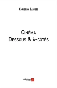 Cinéma - Dessous & à-côtés