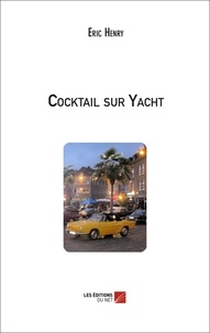 Eric Henry - Cocktail sur Yacht.