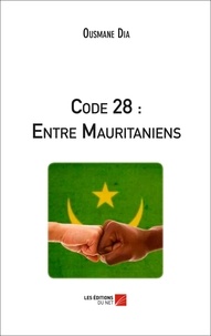 Ousmane Dia - Code 28 : Entre Mauritaniens.