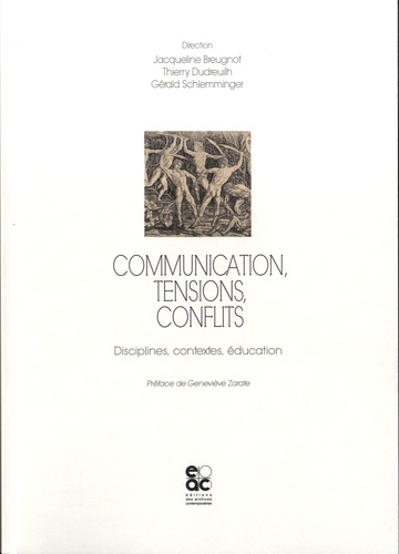 Communication, tensions, conflits. Disciplines, contextes, éducation