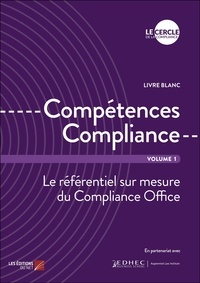  Le cercle de la compliance - Compétences Compliance - Tome 1, Le référentiel sur mesure du Compliance Office.