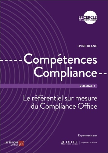 Compétences Compliance. Tome 1, Le référentiel sur mesure du Compliance Office