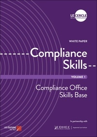 Cercle de la compliance Le - Compliance Skills - Volume 1 - Compliance Office Skills Base.