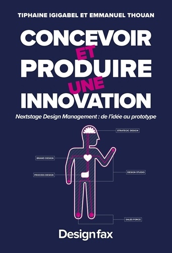 Concevoir et produire une innovation. NextStage Design Management : de l'idée au prototype
