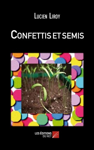 Lucien Liroy - Confettis et semis.