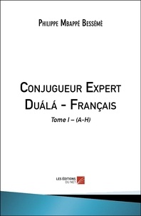 Bessémè philippe Mbappé - Conjugueur Expert Duálá - Français - Tome I – (A-H).