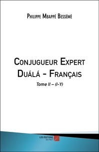 Bessémè philippe Mbappé - Conjugueur Expert Duálá - Français - Tome II – (I-Y).