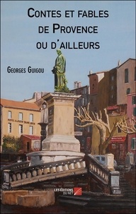 Georges Guigou - Contes et fables de Provence ou d'ailleurs.