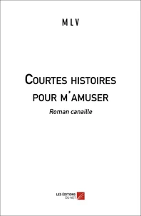 Courtes histoires pour m'amuser