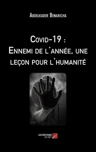 Covid-19 : Ennemi de l'année, une leçon pour l'humanité