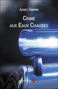 Jacques Tenneroni - Crime aux Eaux Chaudes.