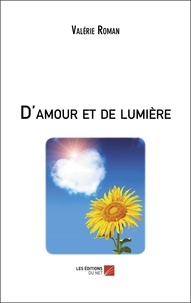 Valérie Roman - D'amour et de lumière.