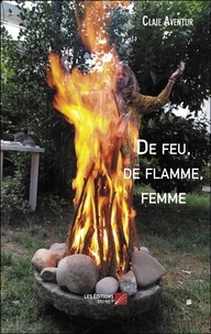 Claie Aventur - De feu, de flamme, femme.