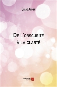 Chloé Audier - De l'obscurité à la clarté.