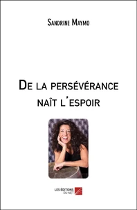 De la persévérance naît l'espoir