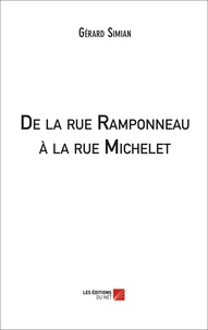 Gérard Simian - De la rue Ramponneau à la rue Michelet.