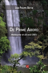 Jean-Philippe Bottin - De Prime Abord - Melbourne (6–26 août 2001).