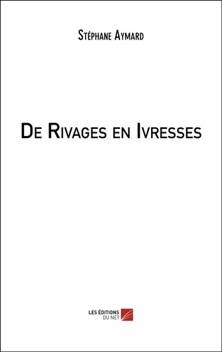 Stéphane Aymard - De Rivages en Ivresses.