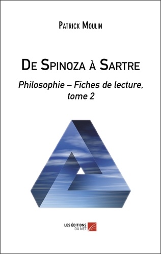 De Spinoza à Sartre. Philosophie – Fiches de lecture, tome 2