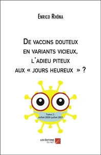 De vaccins douteux en variants vicieux, l'adieu piteux aux « jours heureux » ?