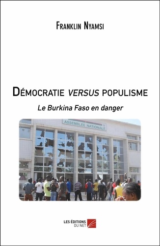 Franklin Nyamsi - Démocratie versus populisme - Le Burkina Faso en danger.