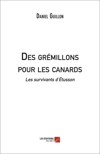Daniel Guillon - Des grémillons pour les canards.