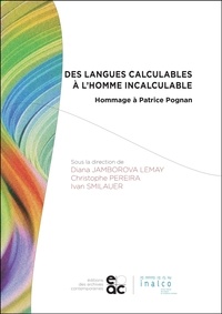 Lemay diana Jamborova et Christophe Pereira - Des langues calculables à l'homme incalculable - Hommage à Patrice Pognan.