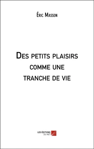 Des petits plaisirs comme une tranche de vie