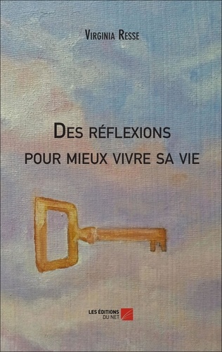 Virginia Resse - Des réflexions pour mieux vivre sa vie.