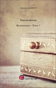 Marion Laurent - Descendance - Renaissance - Tome 1.