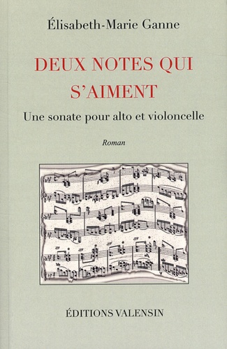Elisabeth-Marie Ganne - Deux notes qui s'aiment - Une sonate pour alto et violoncelle.