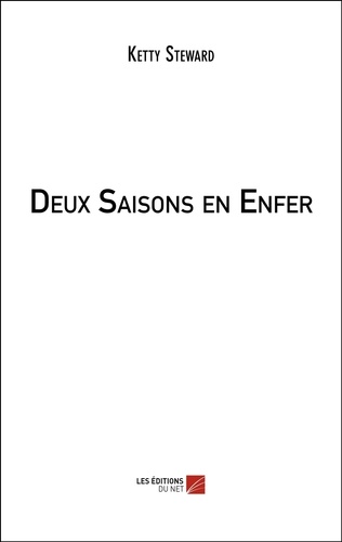 Deux Saisons en Enfer. Saison 1, Vivre mal ou partir ; Saison 2, L'amour est une symphonie en quatre mouvements