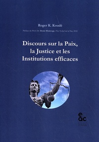 Roger Koussetogue Koudé - Discours sur la paix, la justice et les institutions efficaces.