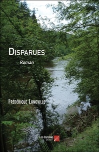 Frédérique Longville - Disparues - Roman.